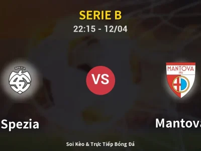 Soi Kèo Spezia vs Mantova – 22:15 12/04 | Nhận Định, Dự Đoán Tỷ Số