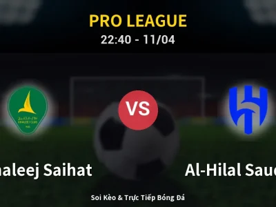 Soi Kèo Al Khaleej Saihat vs Al-Hilal Saudi FC – 22:40 11/04 | Nhận Định, Dự Đoán Tỷ Số