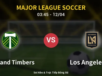 Kết Quả: Portland Timbers 2-1 Los Angeles FC – Highlight & Bàn Thắng | Major League Soccer
