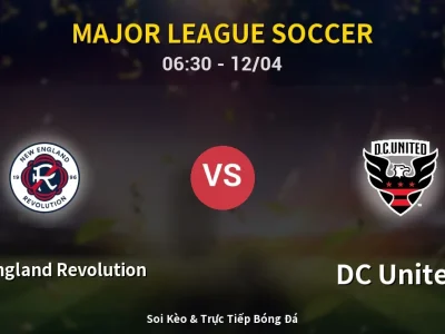 Kết Quả: New England Revolution 1-0 DC United – Highlight & Bàn Thắng | Major League Soccer