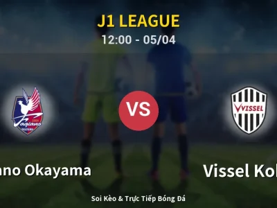 🔴 Trực Tiếp: Fagiano Okayama 1-3 Vissel Kobe – Link Xem J1 League (Full HD)